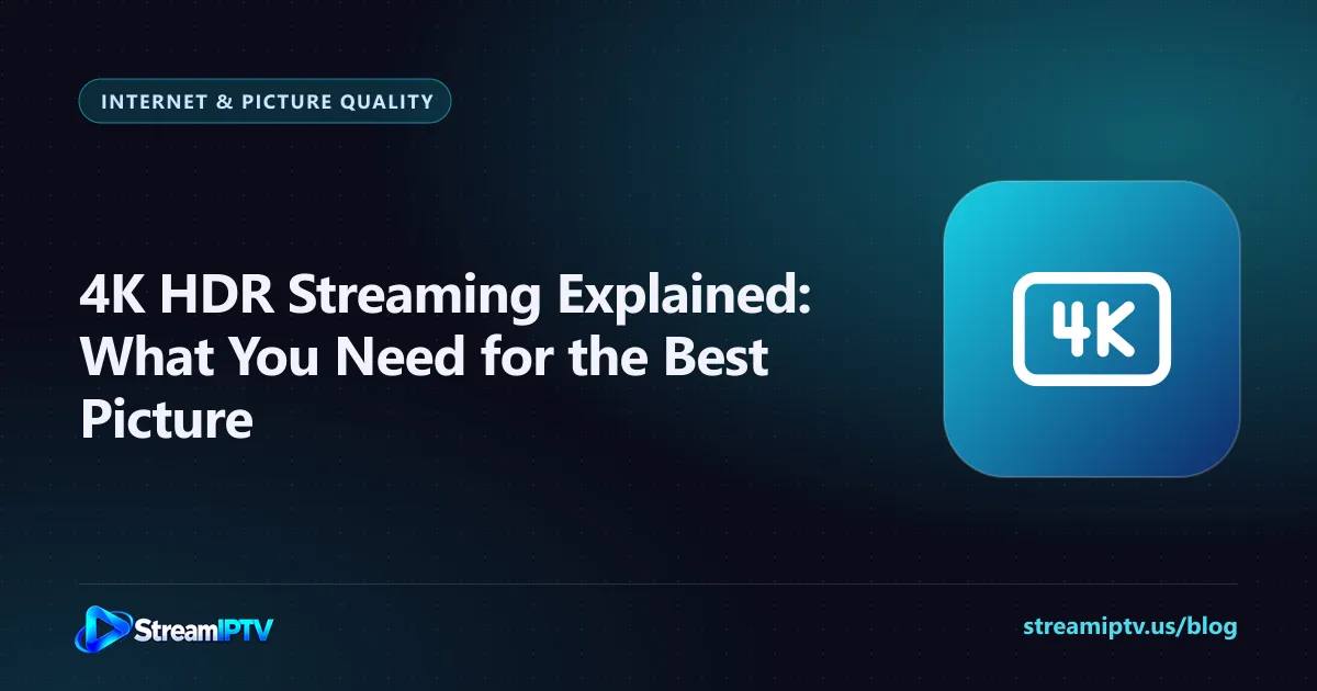 StreamIPTV guide graphic explaining 4K HDR streaming, with a 4K screen icon