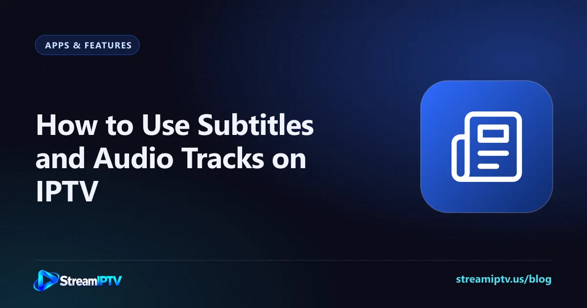 StreamIPTV guide graphic about IPTV subtitles and audio tracks, with a newspaper icon