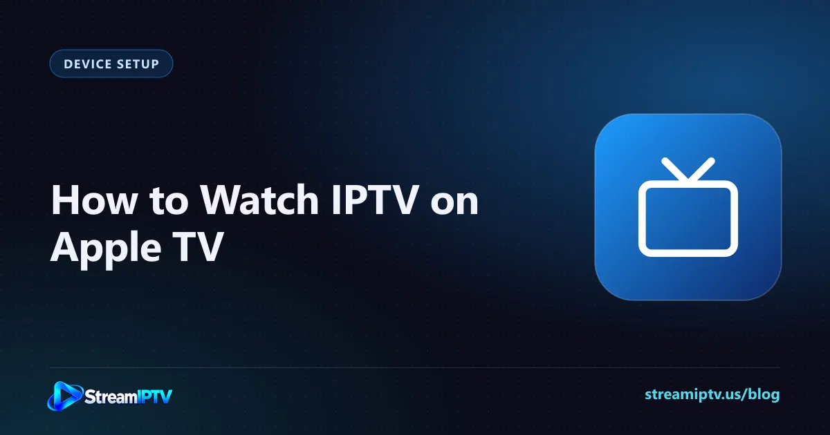 StreamIPTV setup guide graphic for IPTV on Apple TV, with a television icon