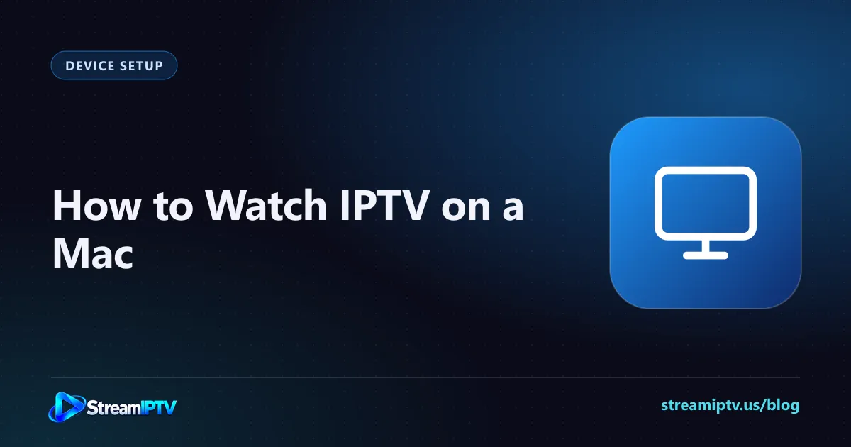 StreamIPTV setup guide graphic for IPTV on a Mac, with a computer monitor icon