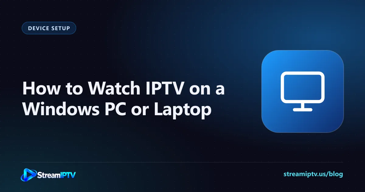StreamIPTV setup guide graphic for IPTV on a Windows PC or laptop, with a computer monitor icon