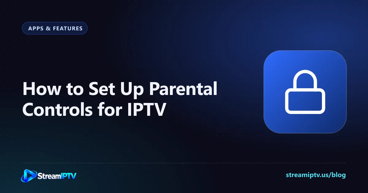 StreamIPTV guide graphic about IPTV parental controls, with a padlock icon