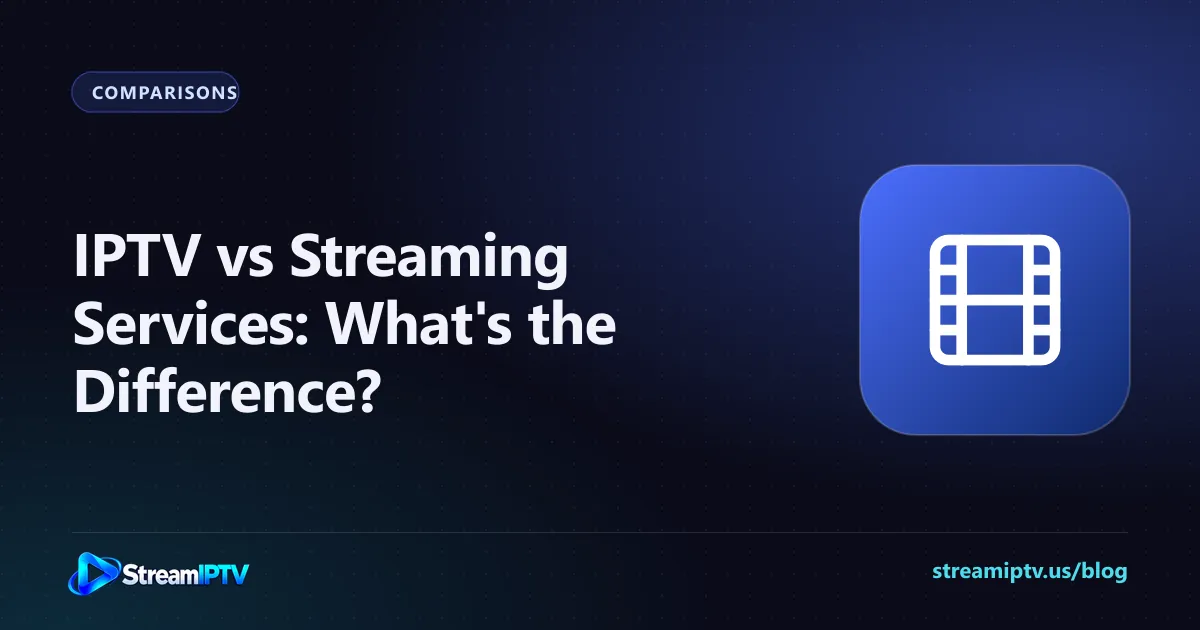 StreamIPTV comparison graphic for IPTV vs streaming services, with a film reel icon