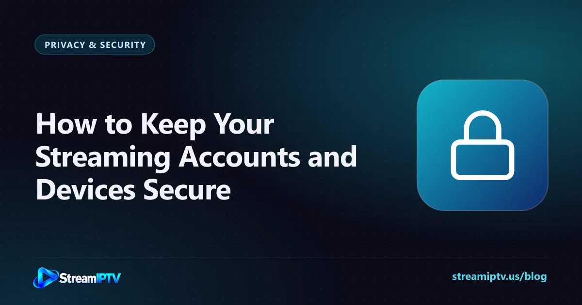 StreamIPTV guide graphic about streaming account security, with a padlock icon